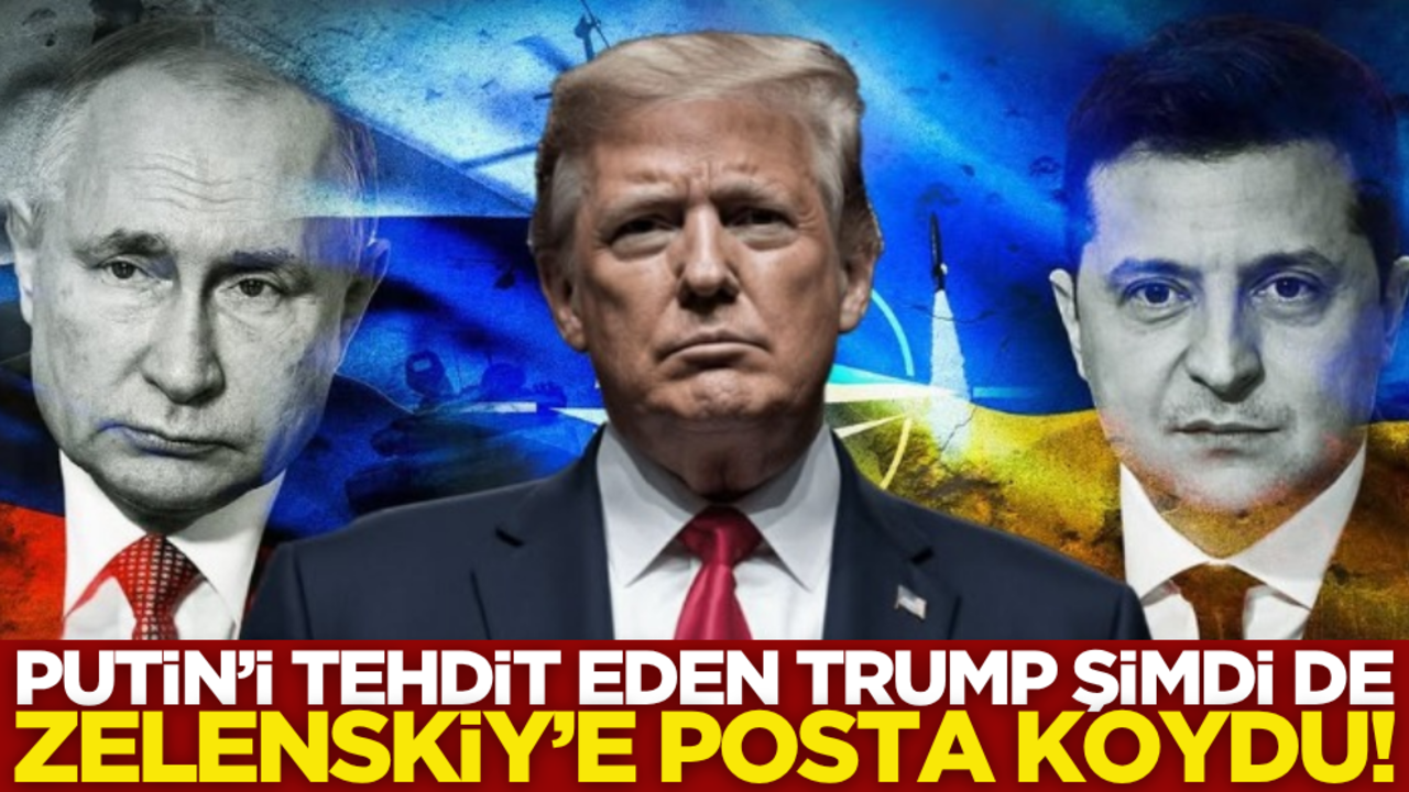 Putin’i tehdit eden Trump, şimdi de Zelenskiy’e posta koydu!