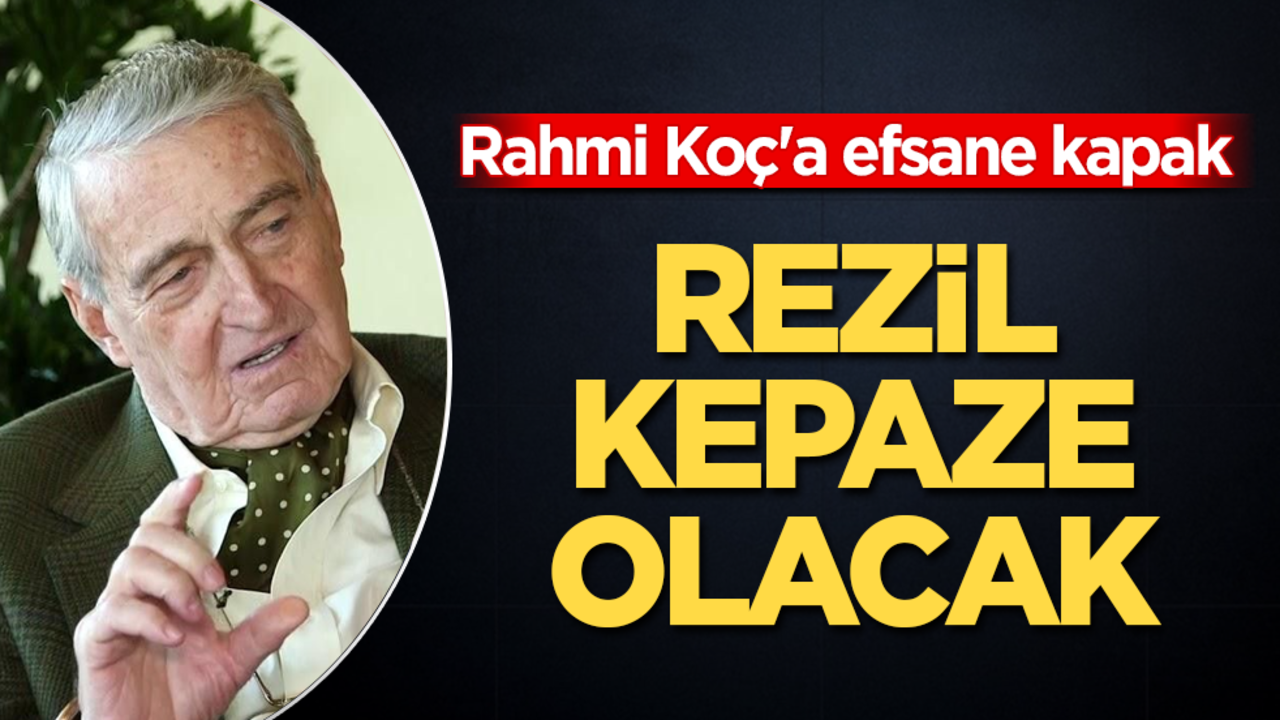 Rahmi Koç'a efsane kapak! Rezil kepaze olacak