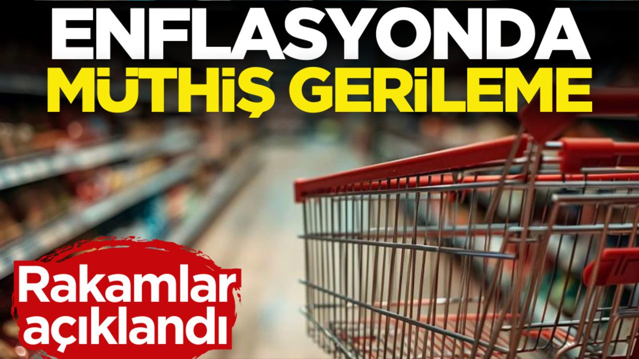 Rakamlar açıklandı! Enflasyonda müthiş gerileme
