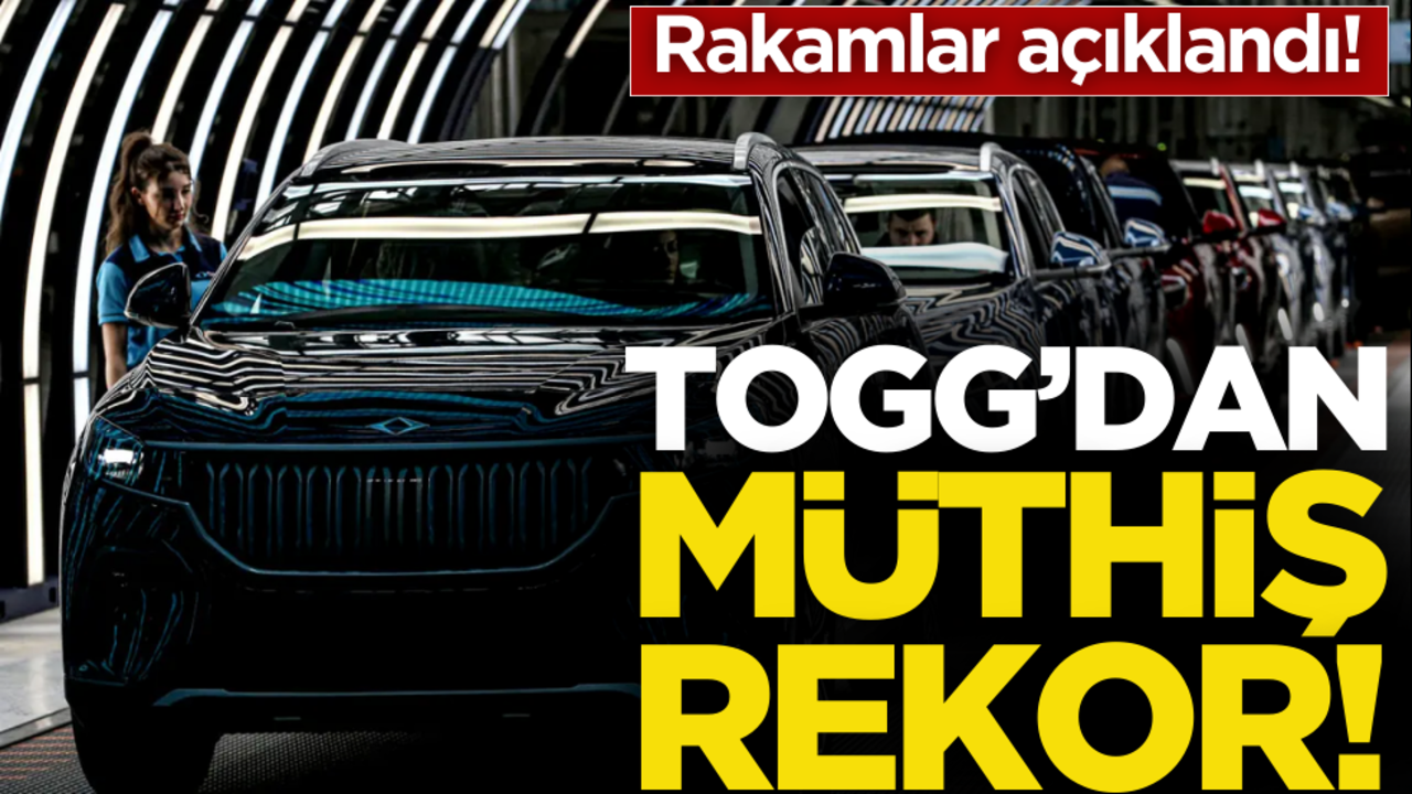 Rakamlar açıklandı! TOGG’dan müthiş rekor