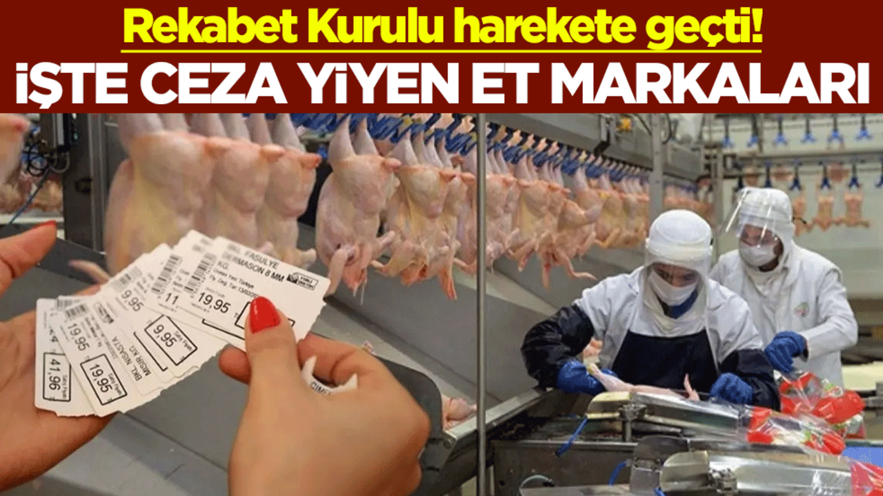 Rekabet Kurulu harekete geçti! İşte ceza yiyen et markaları