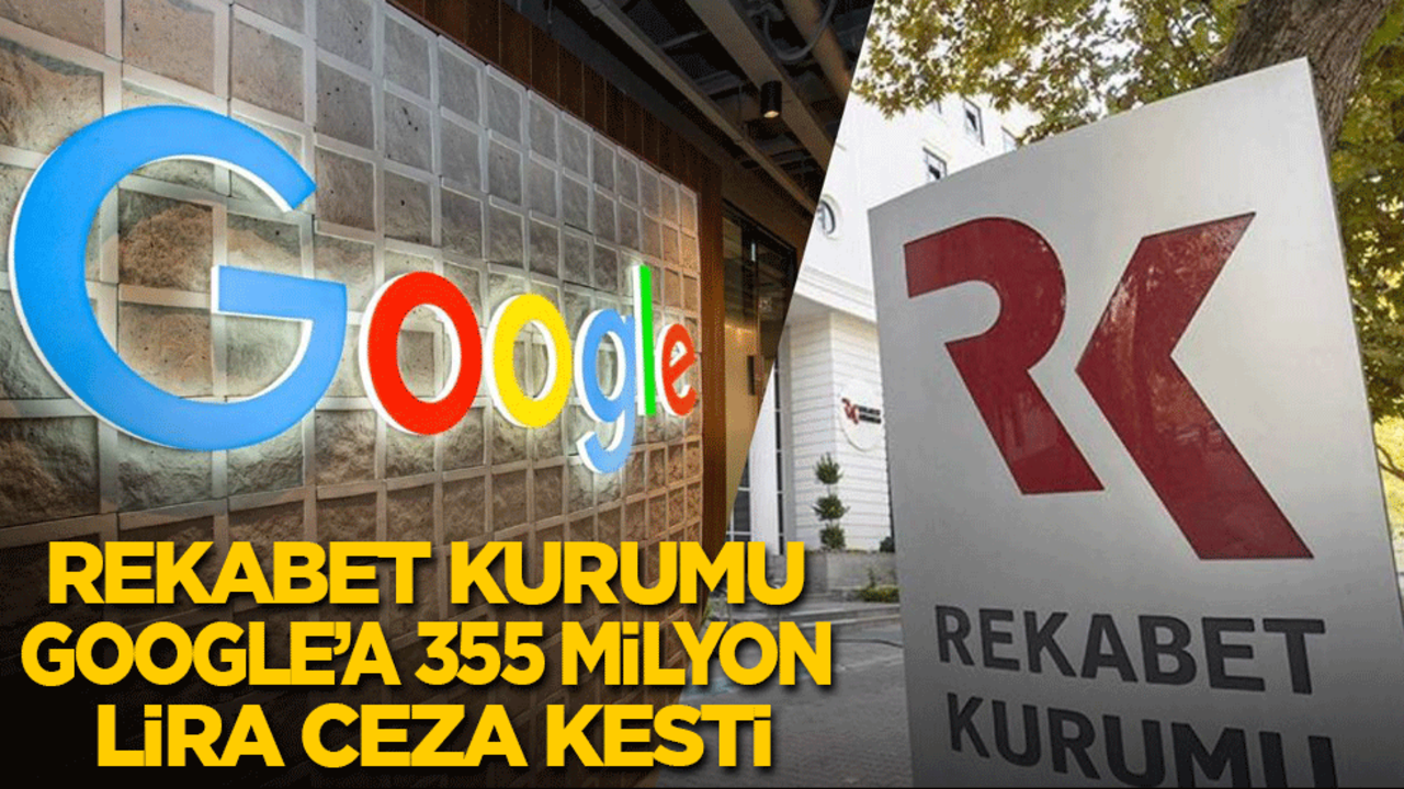 Rekabet Kurumu Google’a 355 milyon TL ceza kesti: Taahhüdü ihlal etti!