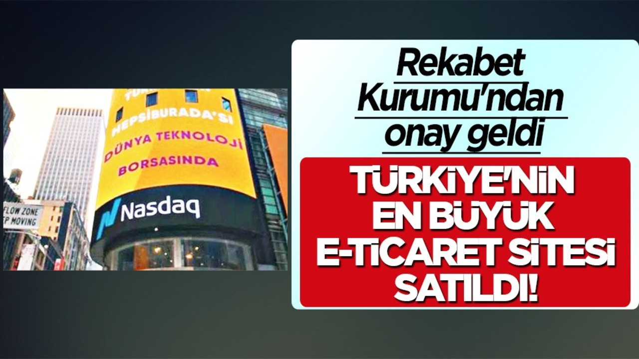 Rekabet Kurumu'ndan onay geldi! Türkiye'nin devi Hepsiburada satıldı! İşte yeni sahibi