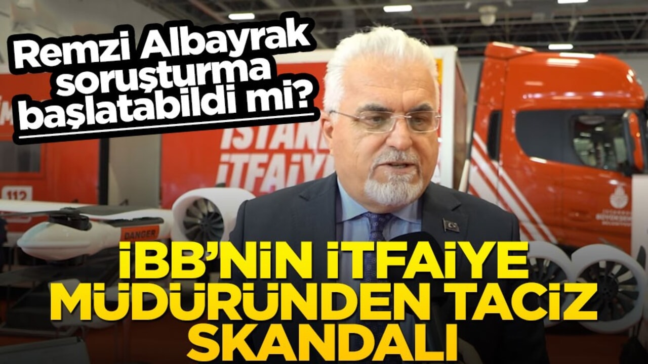 Remzi Albayrak soruşturma başlatabildi mi? İBB’nin itfaiye müdüründen taciz skandalı