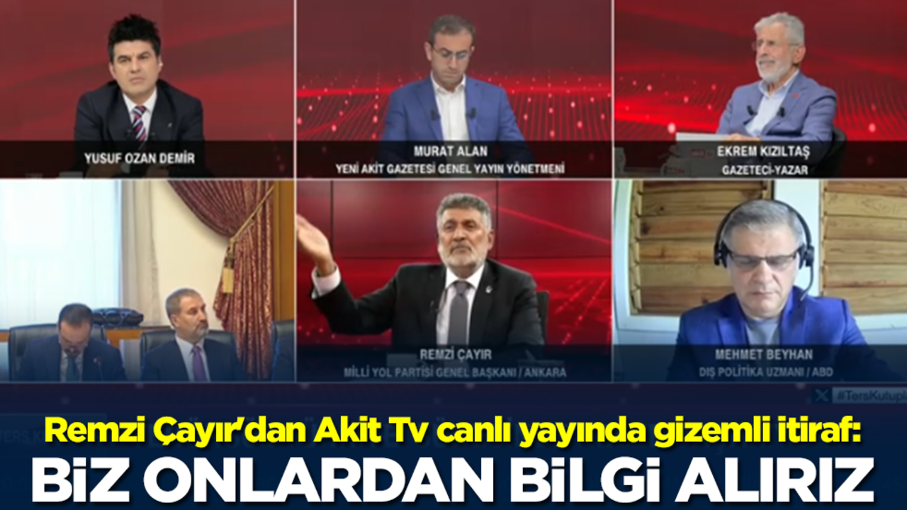 Remzi Çayır'dan Akit Tv canlı yayında gizemli itiraf: Biz onlardan bilgi alırız
