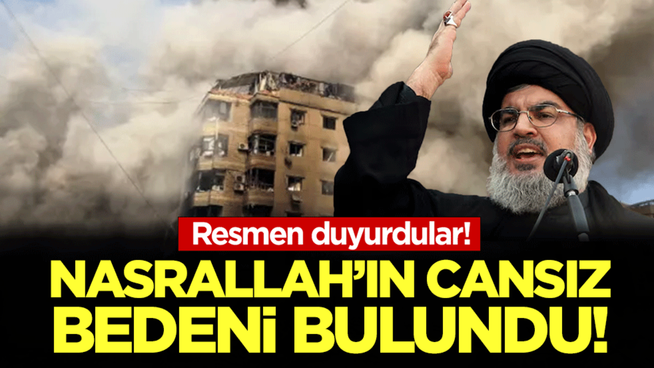 Resmen duyurdular: Nasrallah'ın cansız bedeni bulundu!