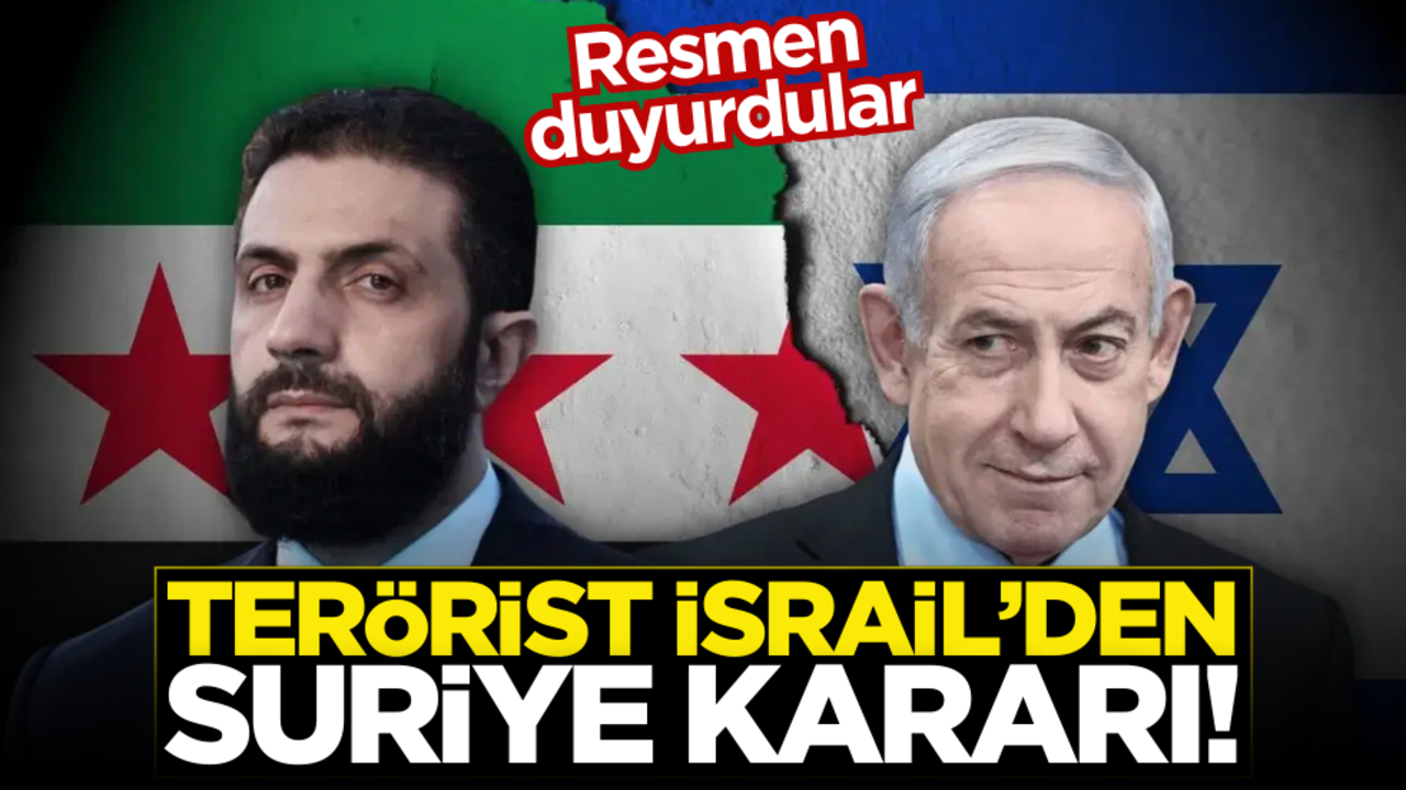 Resmen duyurdular! Terörist İsrail’den Suriye kararı
