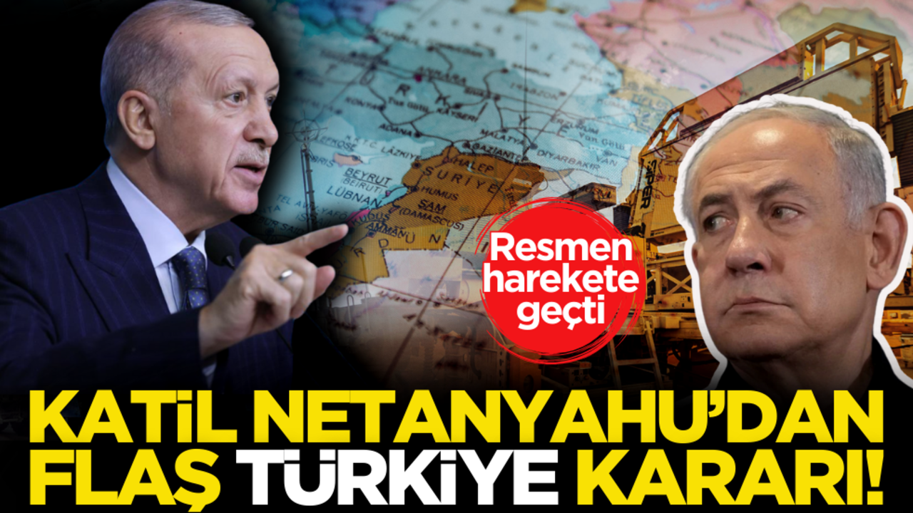 Resmen harekete geçti! Alçak Netanyahu’dan Türkiye kararı