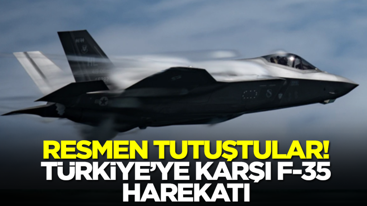 Resmen tutuştular: Türkiye'ye karşı F-35 harekatı