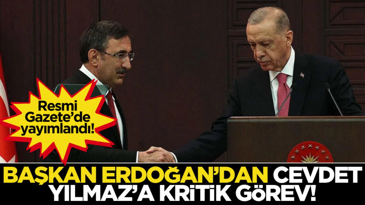 Resmi Gazete’de yayımlandı! Başkan Erdoğan’dan Cevdet Yılmaz’a kritik görev