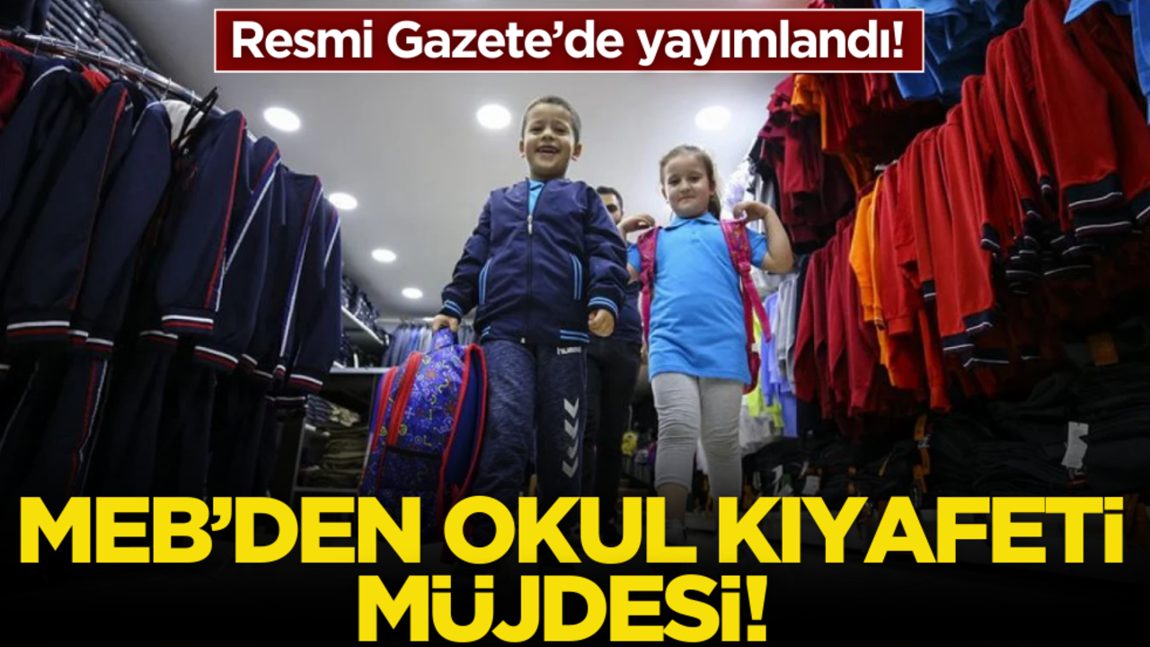 Resmi Gazete’de yayımlandı! MEB’den okul kıyafeti müjdesi