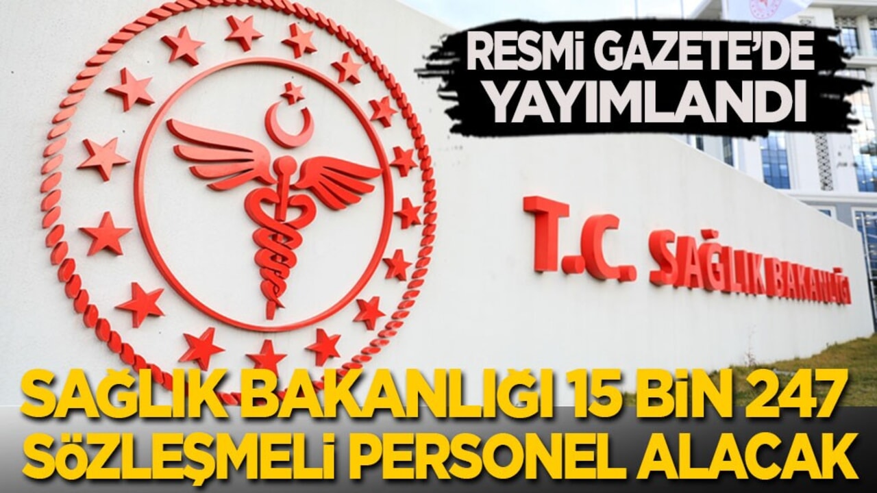 Resmi Gazete’de yayımlandı: Sağlık Bakanlığı 15 bin 247 sözleşmeli personel alacak