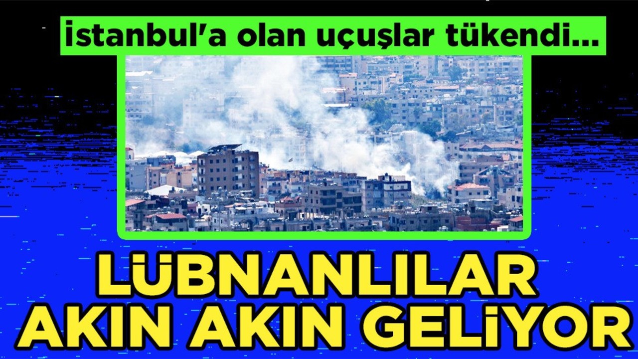 Reuters yazdı: Dehşete düşüren gelişme! Savaşla sarsılan Lübnanlılar çok sayıda Türkiye'ye akın akın gelecekler
