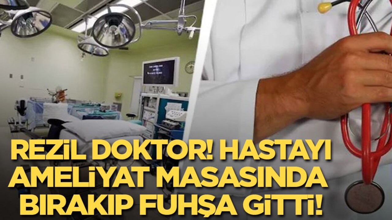 Rezil doktor, hastayı ameliyat masasında bırakıp hemşire ile fuhşa gitti!