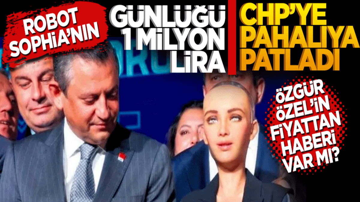 Robot Sophia CHP’ye pahalıya patladı