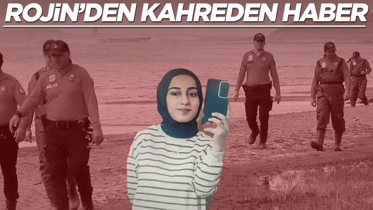 Rojin Kabaiş'in cansız bedeni bulundu