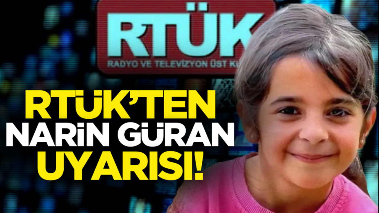 RTÜK Başkanı Şahin’den ‘Narin Güran’ uyarısı!