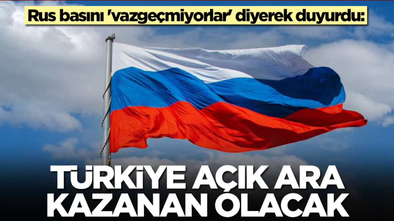 Rus basını 'vazgeçmiyorlar' diyerek duyurdu: Türkiye açık ara kazanan olacak