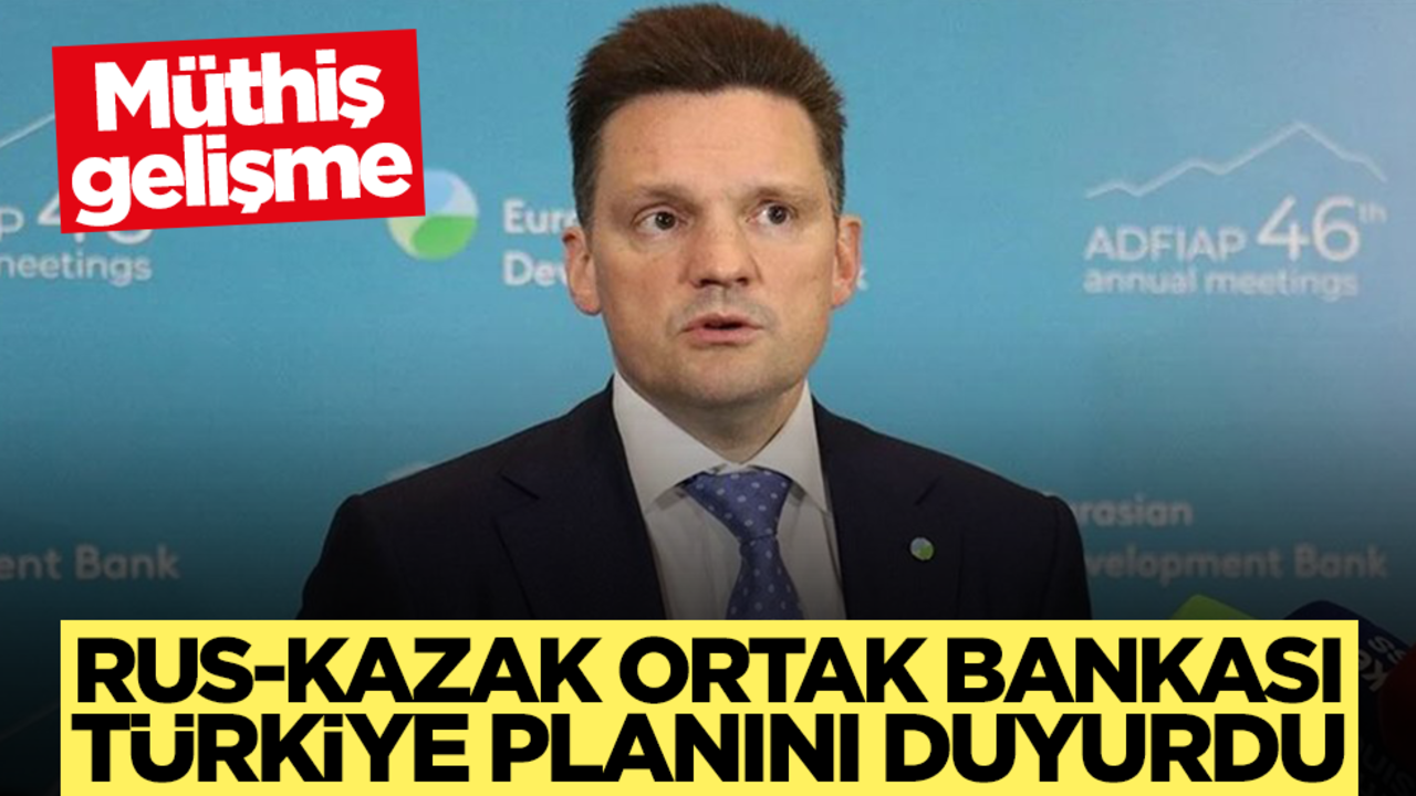 Rus-Kazak ortak bankası Türkiye planını duyurdu! Müthiş gelişme
