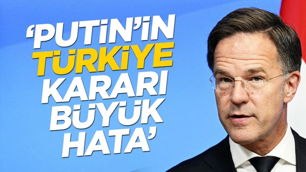 Rus liderin Türkiye kararı dünyanın gündeminde! NATO Genel Sekreteri Rutte: Putin hata yaptı
