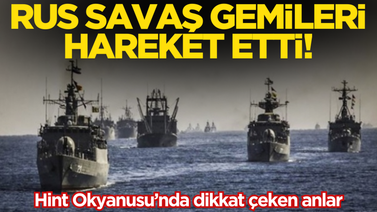 Rus savaş gemileri hareket etti!