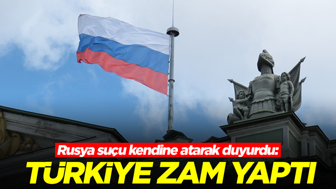 Rusya bu kez suçu kendine atarak duyurdu: Türkiye zam yaptı