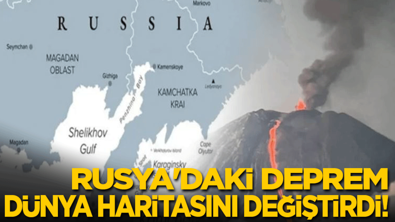 Rusya depremi dünya haritasını değiştirdi!