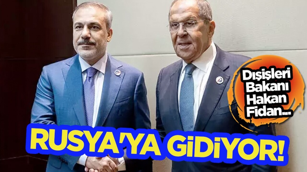 Dışişleri Bakanı Hakan Fidan Rusya'ya gidiyor: Sergey Lavrov ile Rusya'da kritik görüşme