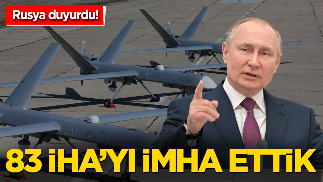 Rusya duyurdu! 83 İHA'yı imha ettik