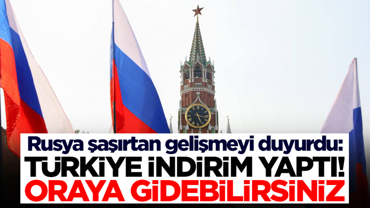 Rusya duyurdu: Türkiye çok sert indirim yaptı, oraya gidebilirsiniz