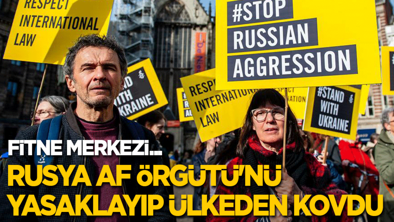 Rusya, fitne merkezi olmak suçladığı Uluslararası Af Örgütü'nü yasaklayıp ülkeden kovdu!