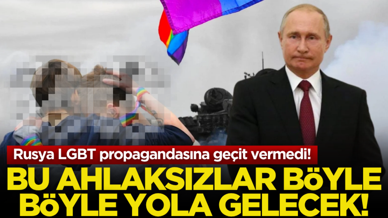Rusya LGBT propagandasına geçit vermedi! Bu ahlaksızlar böyle böyle yola gelecek