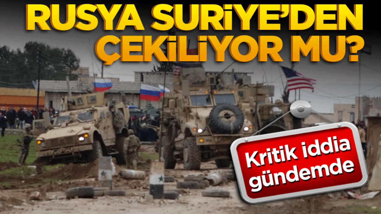 Rusya Suriye'den çekiliyor mu? Kritik iddia gündemde
