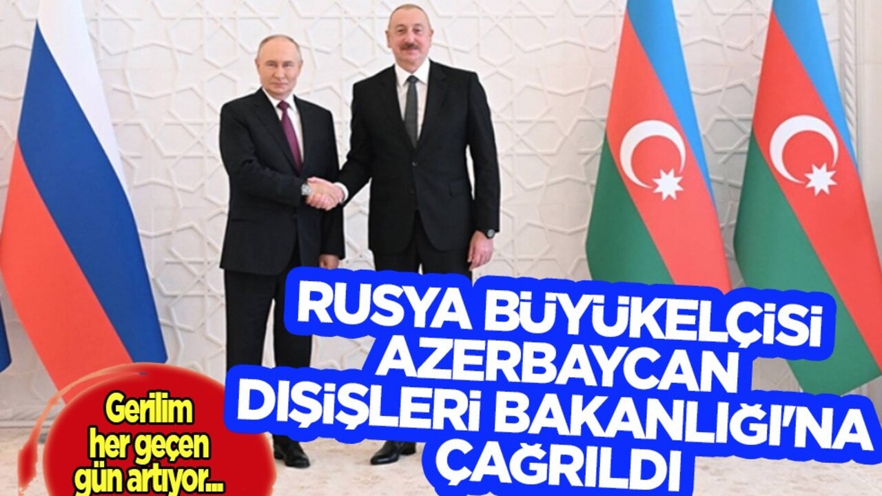 Rusya: Türkiye ile güvenlik işbirliğini güçlendirmek için yararlanıyor! Azerbaycan, Rus Büyükelçisini Bakanlığa çağırdı
