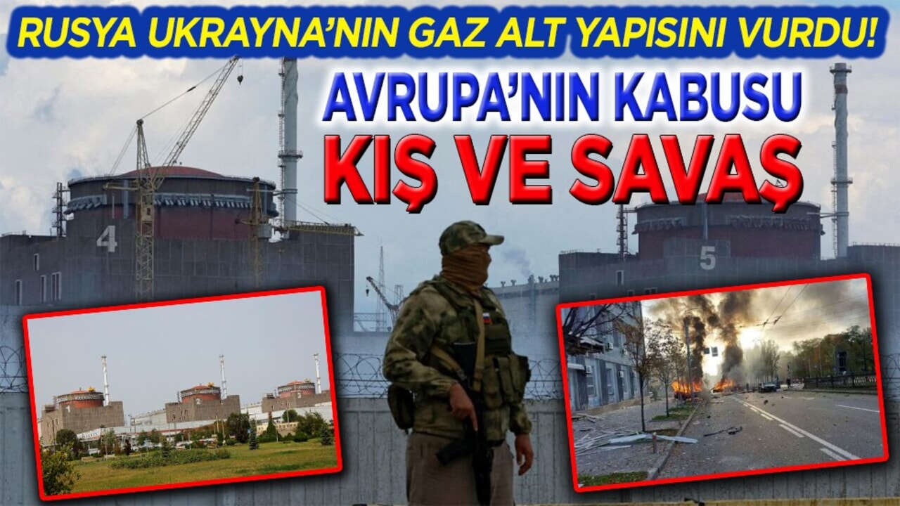 Rusya Ukrayna’nın gaz alt yapısını vurdu. Avrupa’nın kabusu kış ve savaş