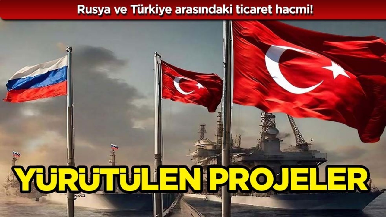 Rusya ve Türkiye arasındaki ticaret hacmi gelişiyor! O isim duyurdu