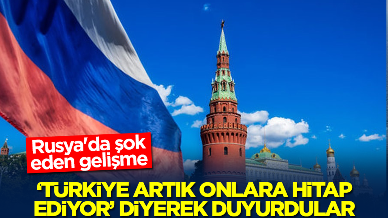 Rusya'da şok eden gelişme: 'Türkiye artık onlara hitap ediyor' diyerek duyurdular