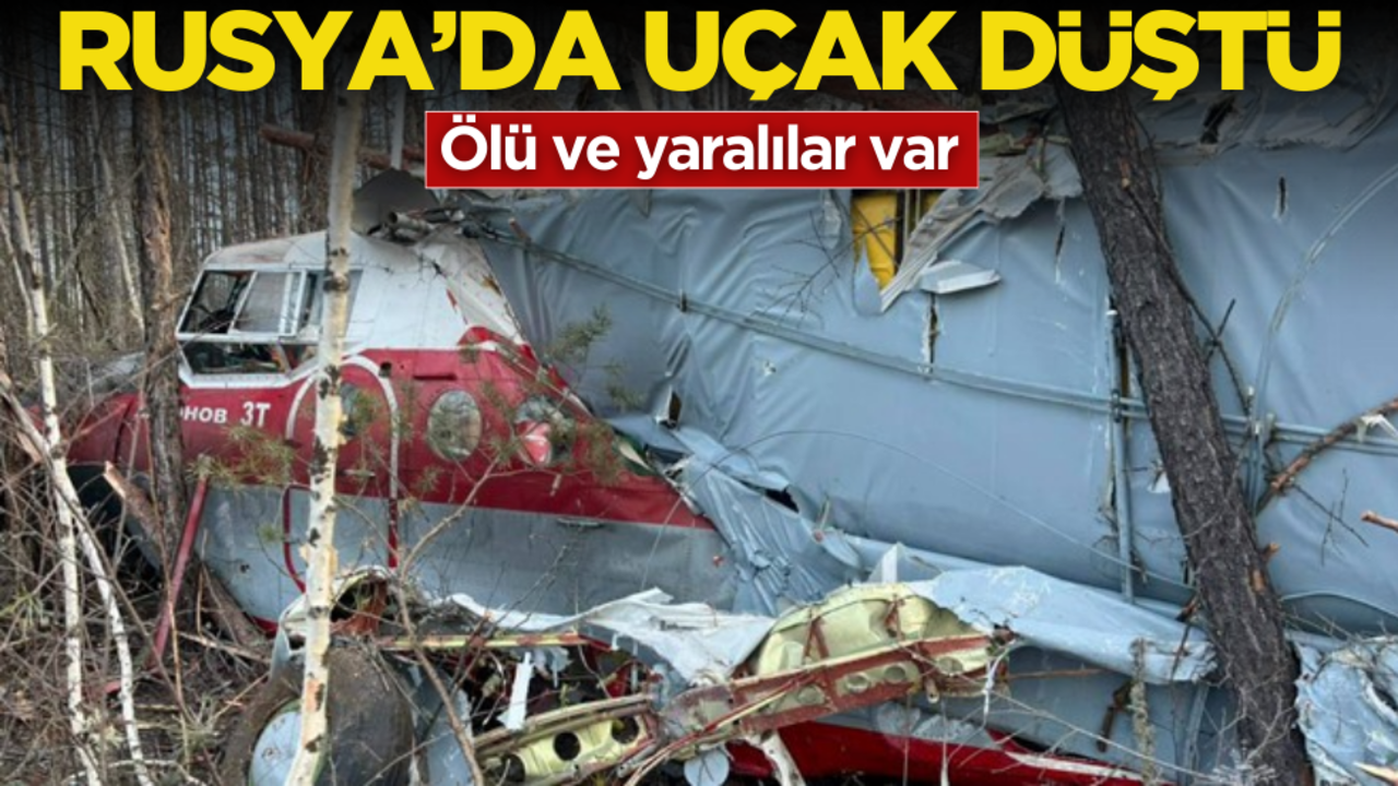 Rusya’da uçak düştü! Ölü ve yaralılar var