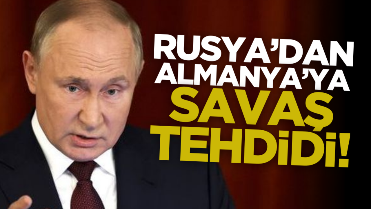 Rusya’dan Almanya’ya savaş tehdidi!