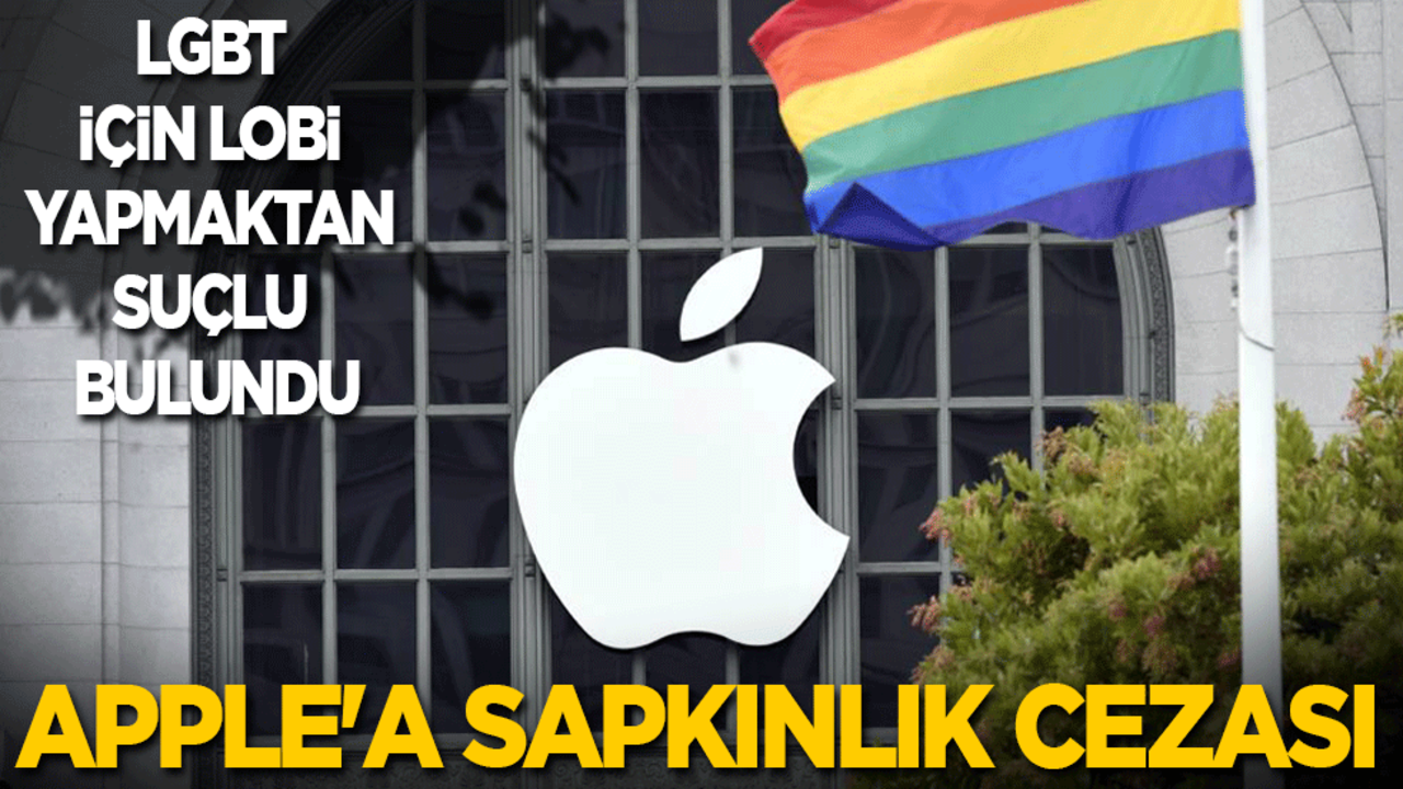 Mahkemeden Apple'a sapkınlık cezası: LGBT'li sapkınlar için lobi yapan Apple, 94 bin dolar ceza ödeyecek