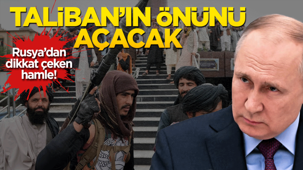 Rusya’dan dikkat çeken hamle! Taliban için yeni tasarı mı?