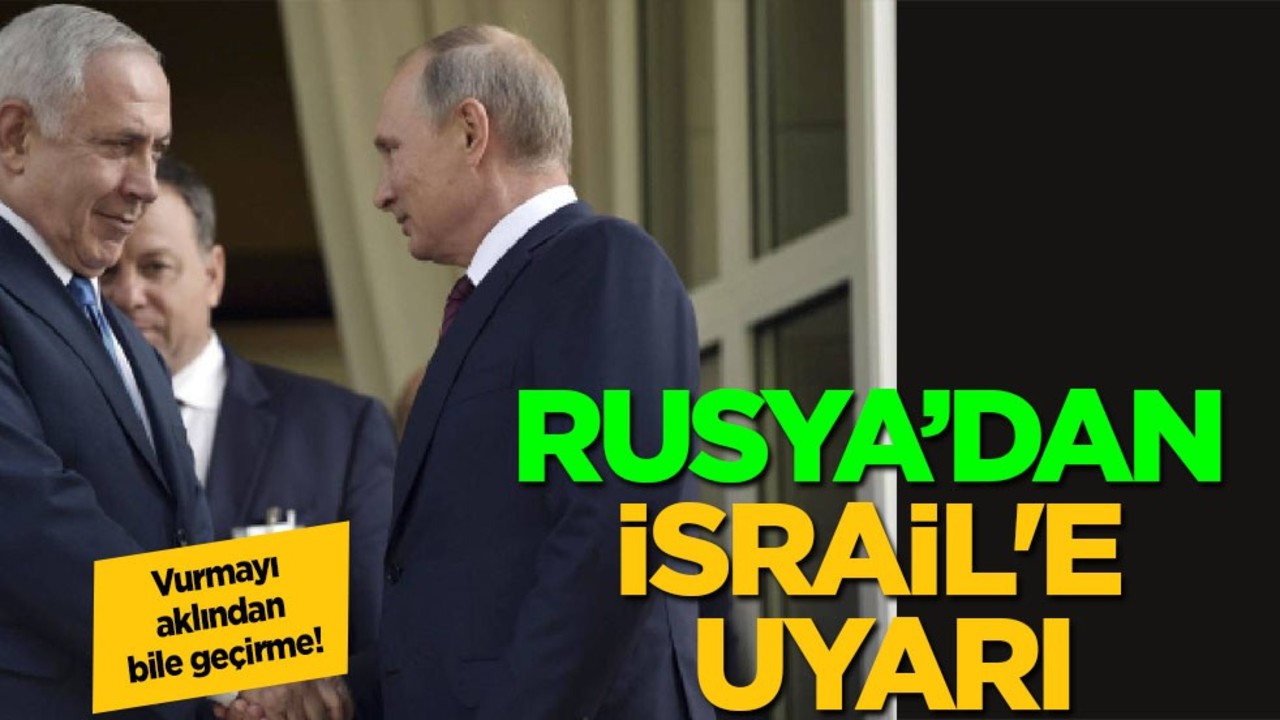 Rusya'dan İsrail'e uyarı! Bakın neler! İran'ın nükleer tesislerini vurmayı aklından geçirme! Putin ne yapacak?