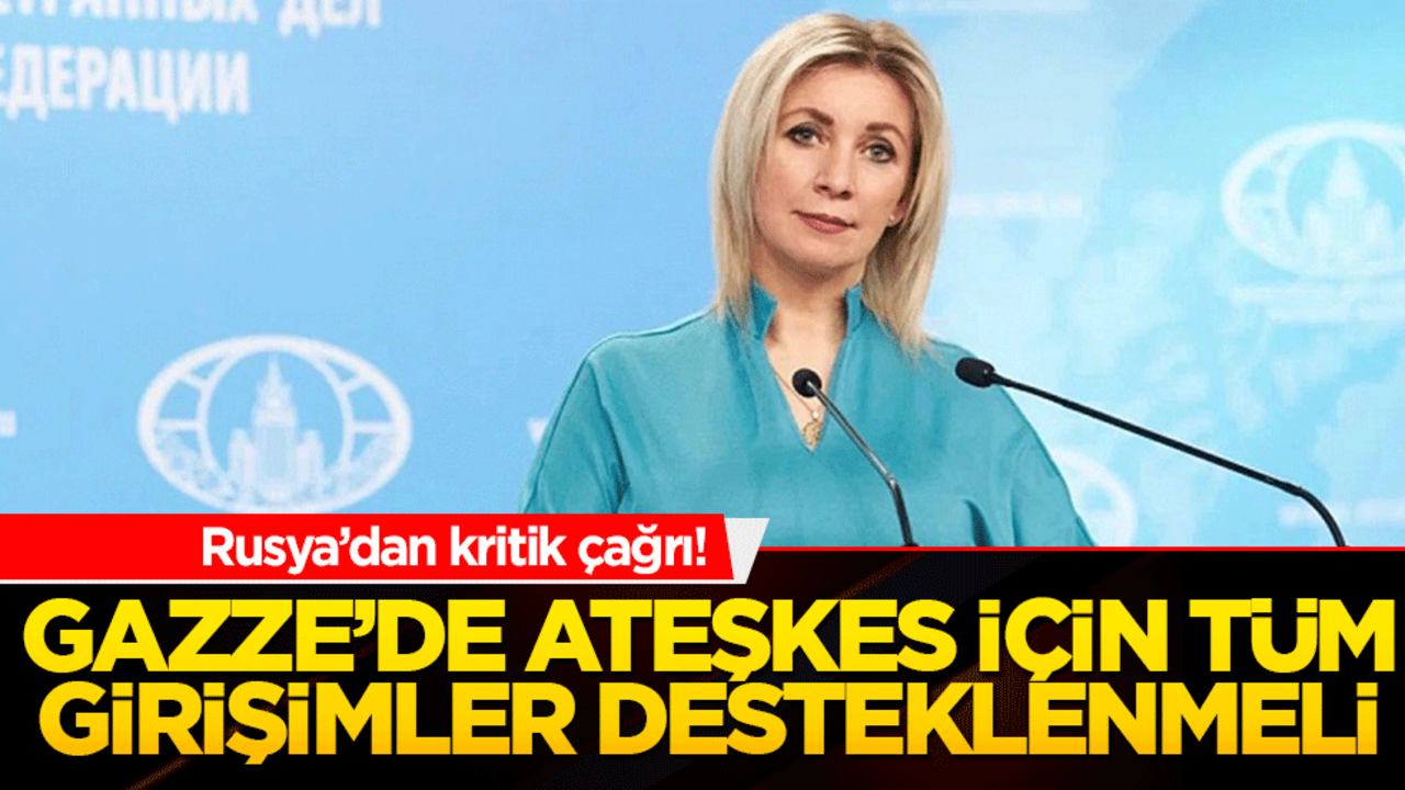 Rusya’dan kritik çağrı! Gazze’de ateşkes için tüm girişimler desteklenmeli