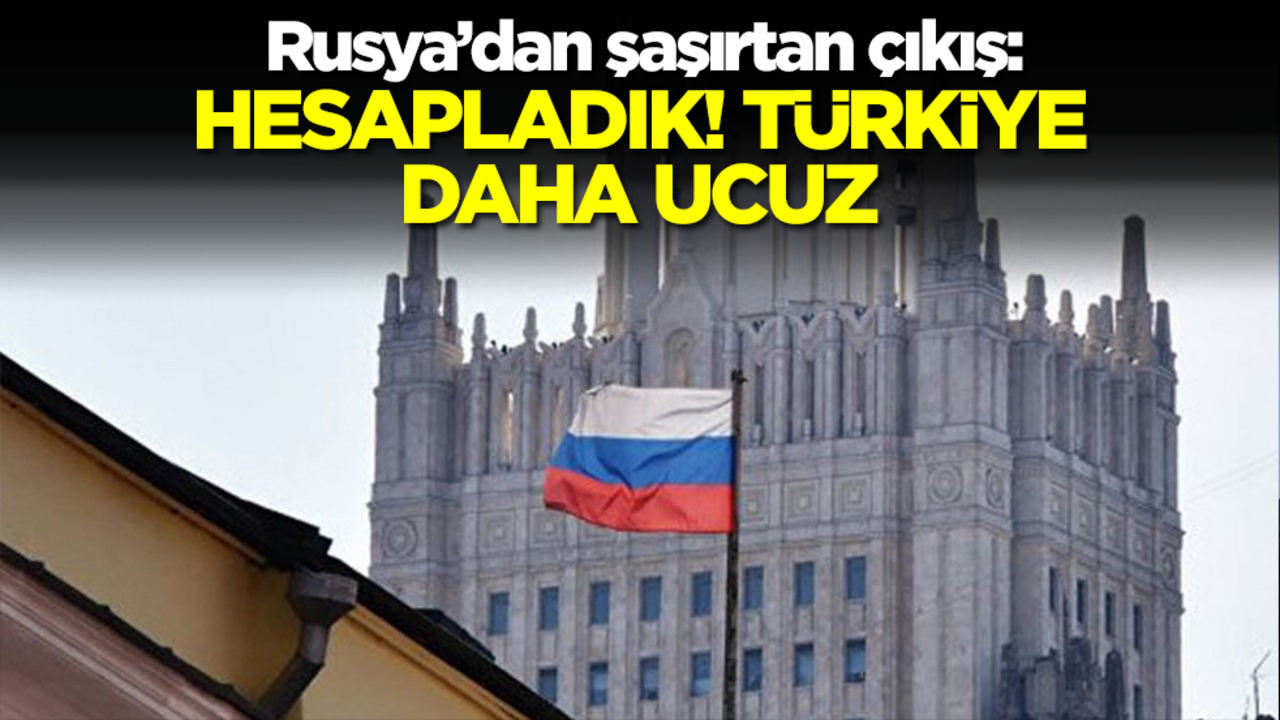 Rusya'dan şaşırtan çıkış: Hesapladık! Türkiye daha ucuz