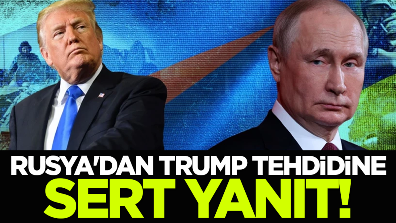 Rusya'dan Trump tehdidine sert yanıt!