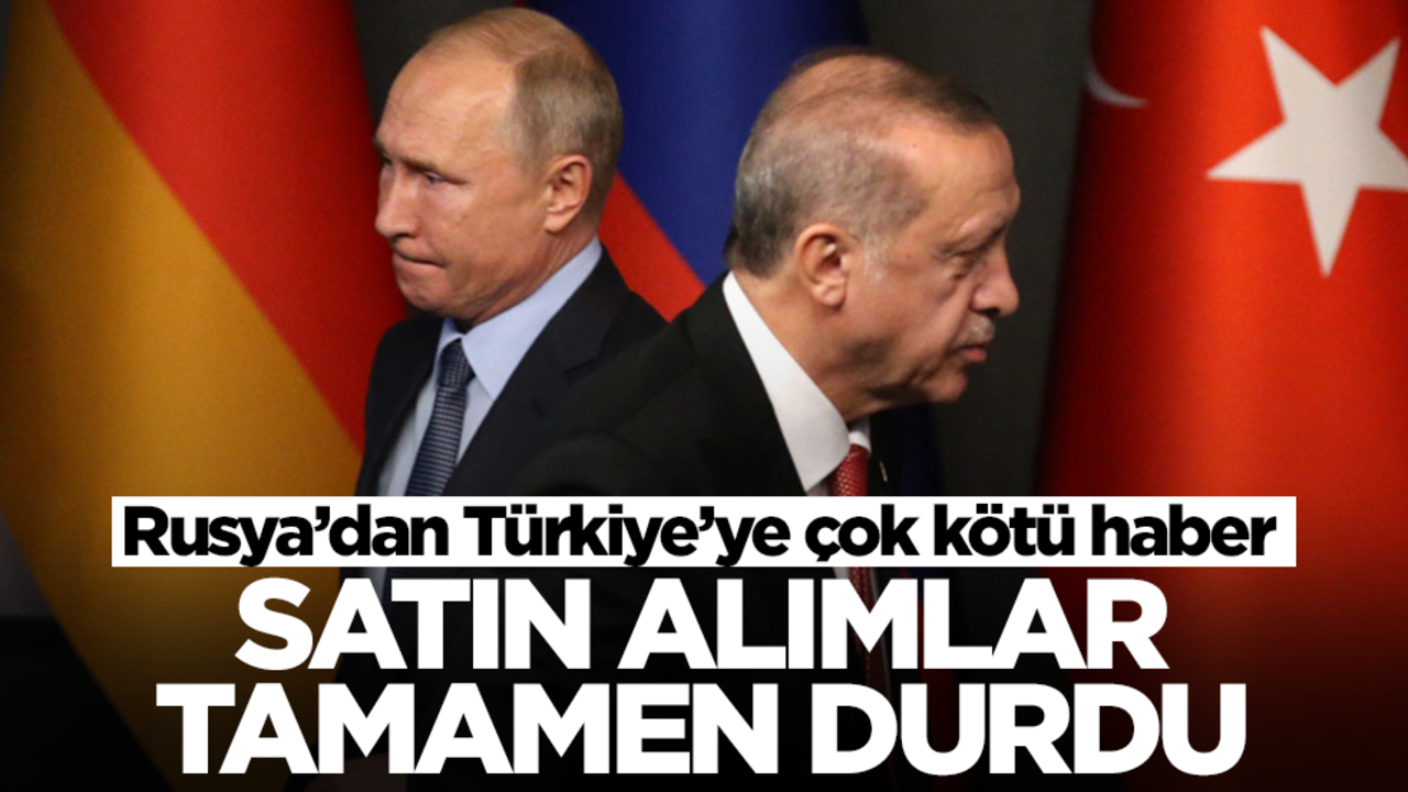 Rusya'dan Türkiye'ye çok kötü haber! Satın alımlar tamamen durdu
