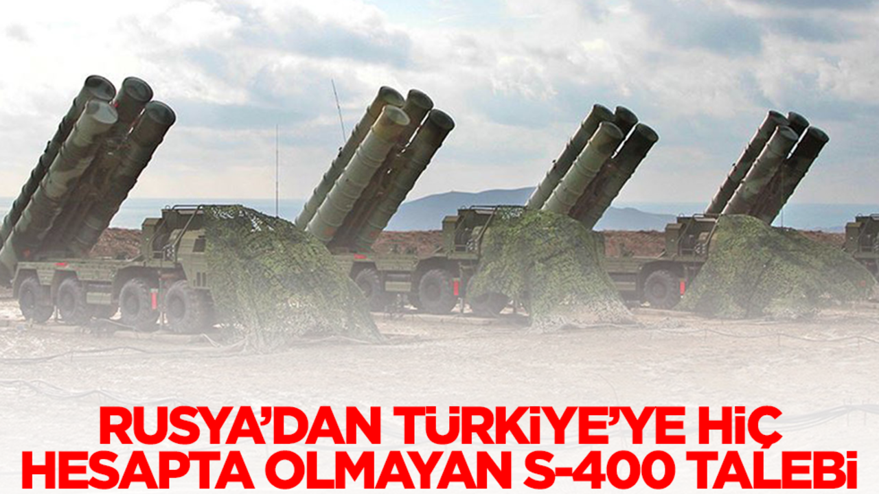 Rusya'dan Türkiye'ye hiç hesapta olmayan S-400 talebi!