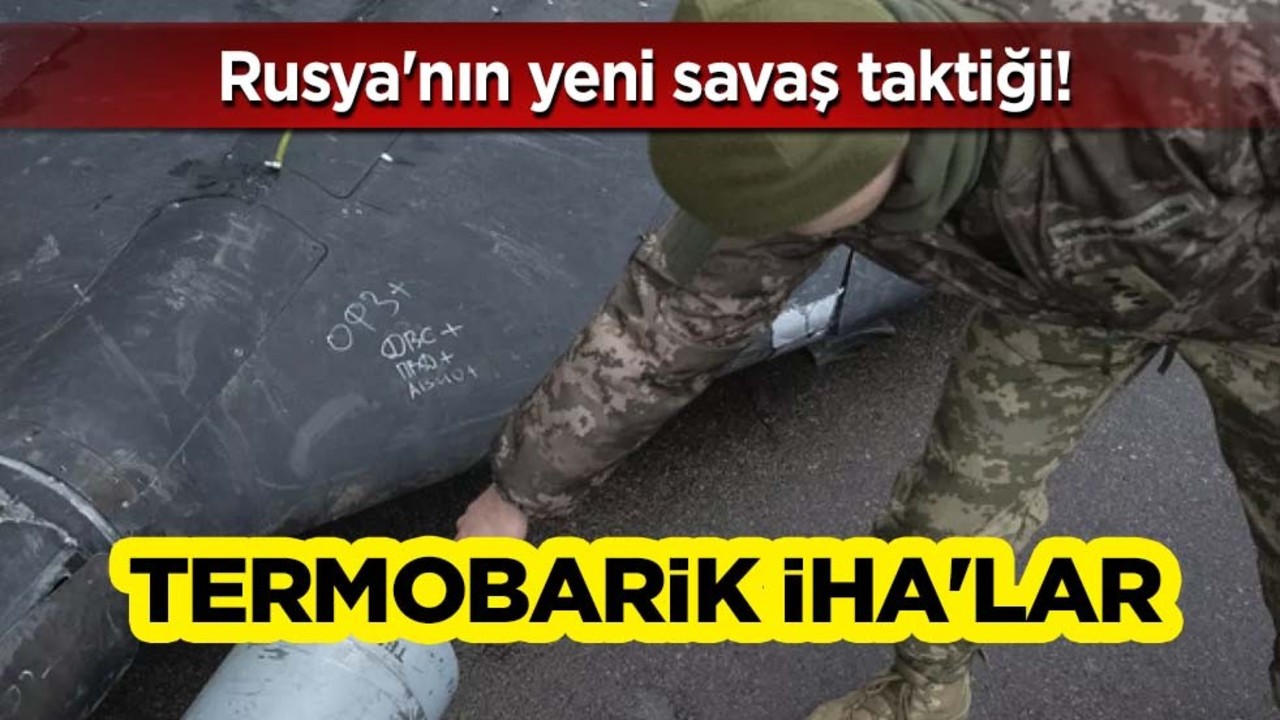 Rusya'dan yeni savaş taktiği: Tuzaklarla çevrili termobarik İHA'lar! Bir adım öteye geçti