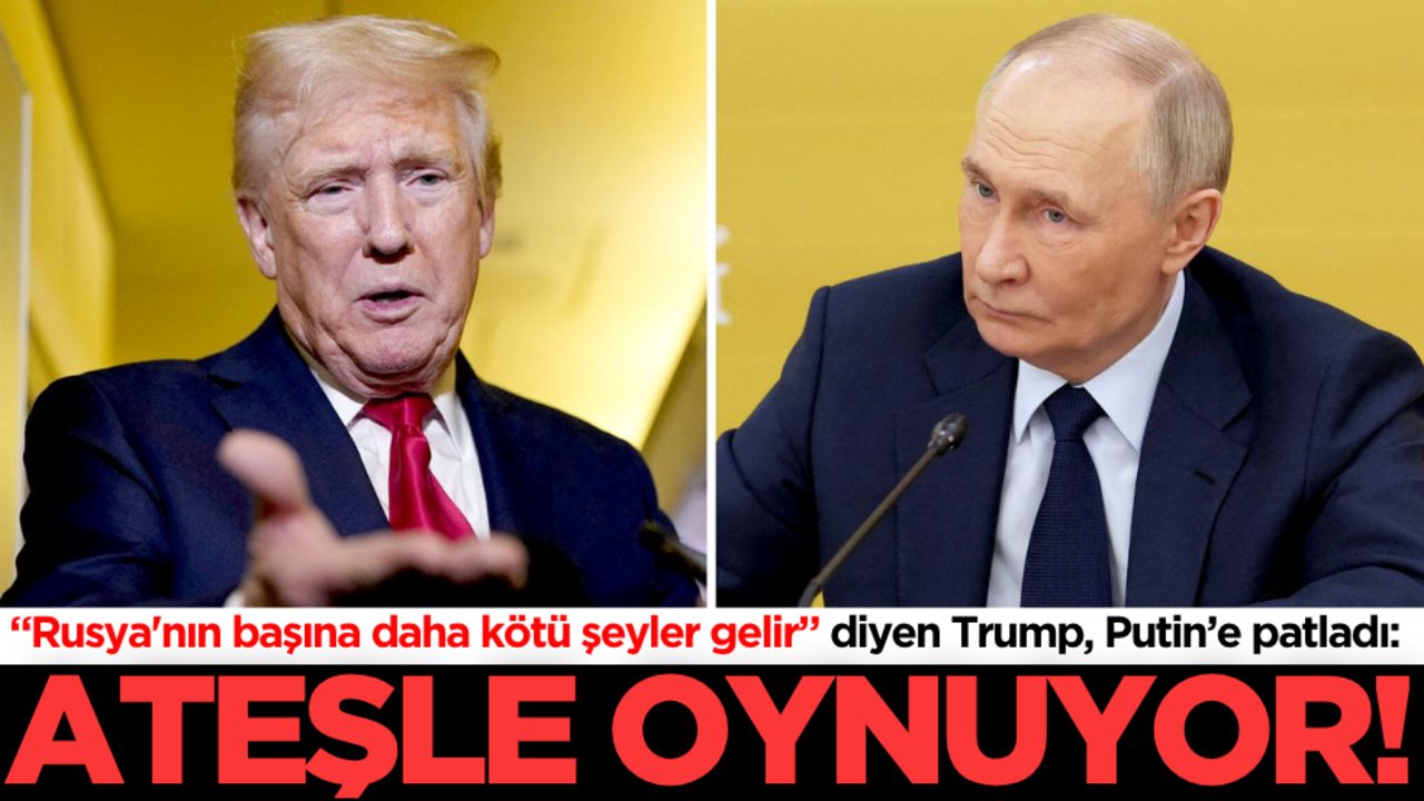 "Rusya'nın başına daha kötü şeyler gelir" diyen Trump, Putin’e patladı: Ateşle oynuyor!