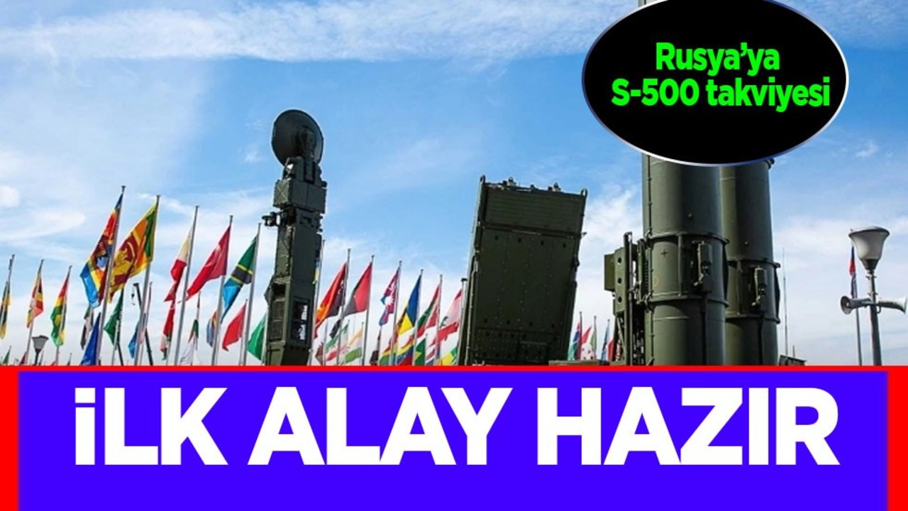 Rusya'ya S-500 savunma sistemi takviyesi! İlk alay hazır: Hedefi süpersonik füze